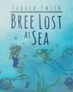 Bree Lost At Sea de Farrea Smith