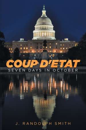 Coup D'Etat de J. Randolph Smith