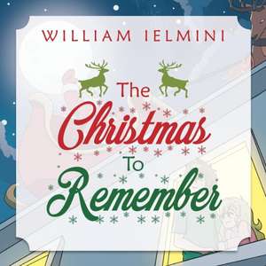 The Christmas To Remember de William Ielmini