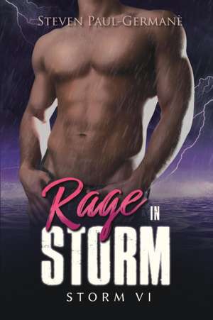 Rage in Storm de Steven Paul Germane