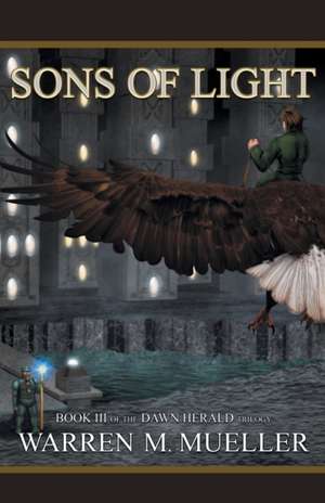 The Sons of Light de Warren M Mueller