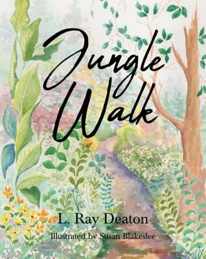 Jungle Walk de L. Ray Deaton