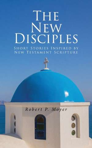 The New Disciples de Robert P. Moyer