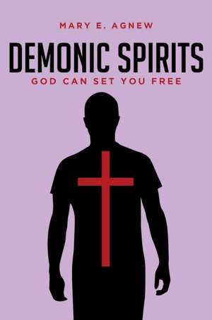 Demonic Spirits de Mary E. Agnew