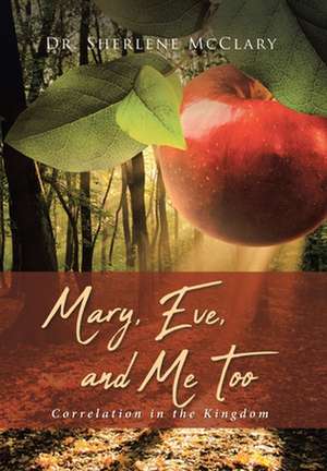 Mary, Eve, and Me Too: Correlation in the Kingdom de Sherlene McClary