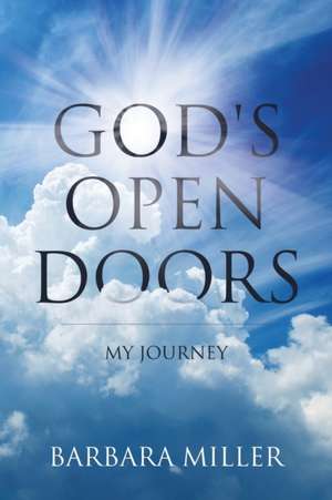 God's Open Doors de Barbara Miller