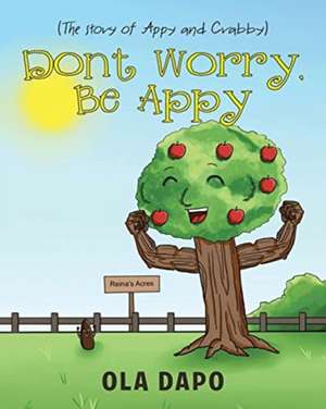 Don't Worry, Be Appy (The story of Appy and Crabby) de Ola Dapo