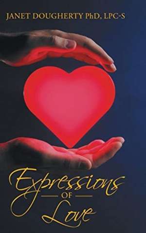 Expressions of Love de Lpc-S Janet Dougherty