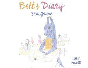 Bell's Diary 3rd Grade de Julie Mayer