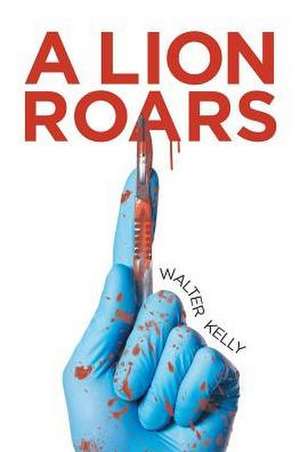 A Lion Roars de Walter Kelly