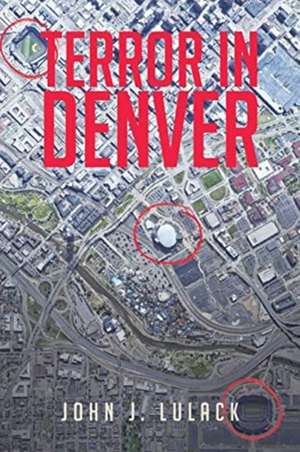 Terror in Denver de John J. Lulack