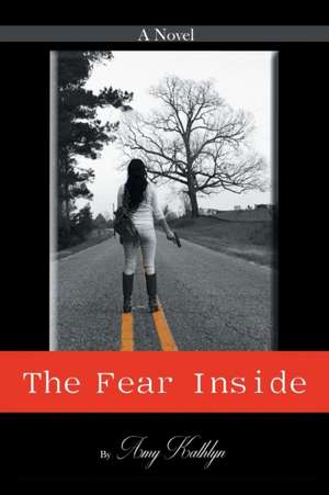 The Fear Inside de Amy Kathlyn