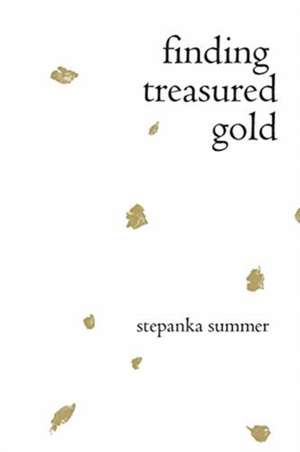 Finding Treasured Gold de Stepanka Summer