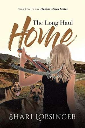 The Long Haul Home de Shari Lobsinger