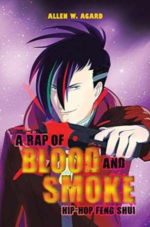 A Rap of Blood and Smoke de Allen W. Agard