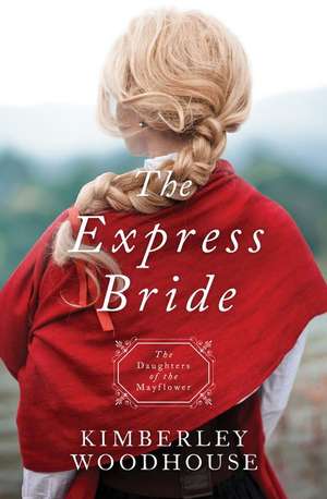 The Express Bride: Volume 9 de Kimberley Woodhouse