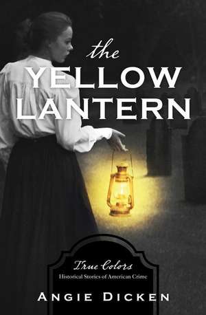 The Yellow Lantern de Angie Dicken