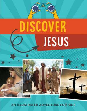 Discover Jesus: An Illustrated Adventure for Kids de Tracy M. Sumner