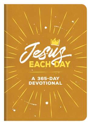 Jesus Each Day de Compiled By Barbour Staff