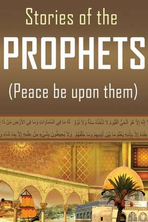 Stories of the Prophets de Hafiz Ibn Kathir