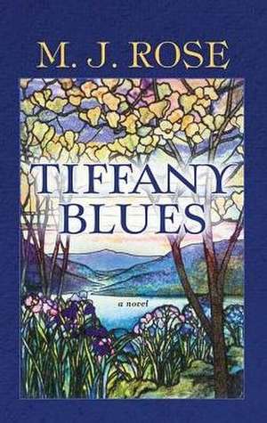 Tiffany Blues de M. J. Rose