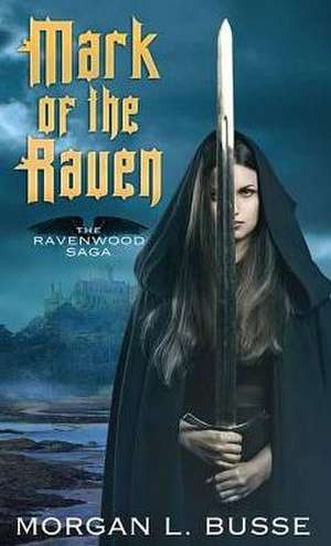 Mark of the Raven de Morgan L Busse