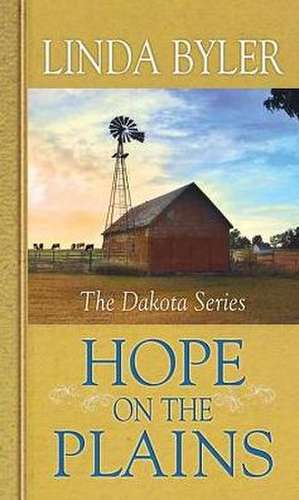 Hope on the Plains de Linda Byler