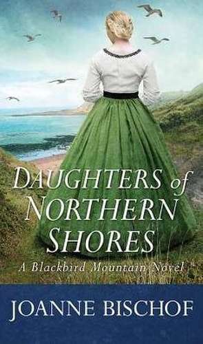 Daughters of Northern Shores de Joanne Bischof