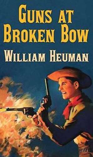 Guns at Broken Bow de William Heuman