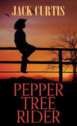 Pepper Tree Rider de Jack Curtis