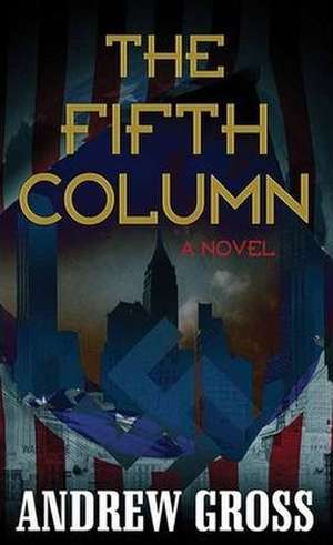 The Fifth Column de Andrew Gross