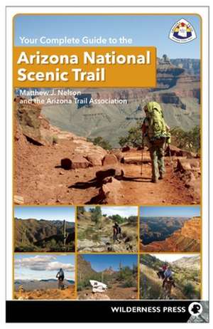 Your Complete Guide to the Arizona National Scenic Trail de The Arizona Trail Association