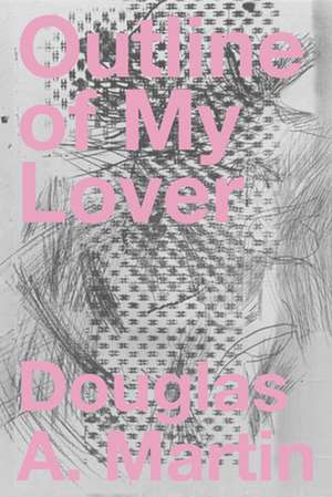 Outline of My Lover de Douglas A. Martin