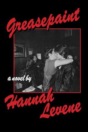 Greasepaint de Hannah Levene