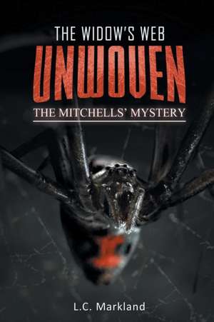 The Widow's Web Unwoven de L. C. Markland