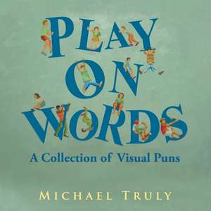 "Play on Words" de Michael Truly