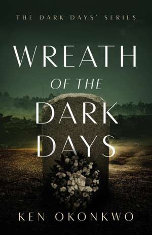 Wreath of the Dark Days de Ken Okonkwo