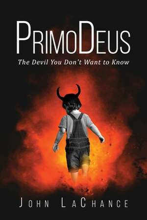 PrimoDeus de John LaChance