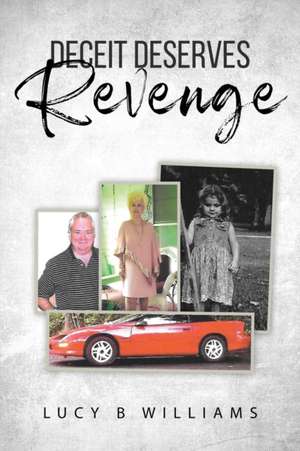 Deceit Deserves Revenge de Lucy B. Williams