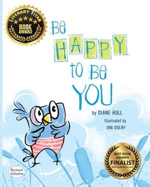 Be Happy to Be You de Diane Margaret Hull