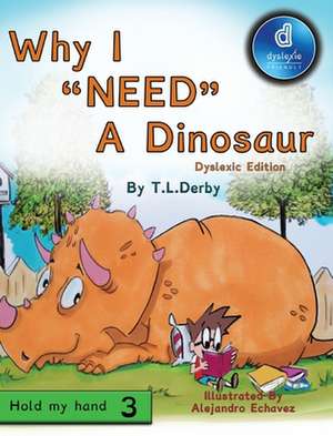 Why I need a Dinosaur de T L Derby