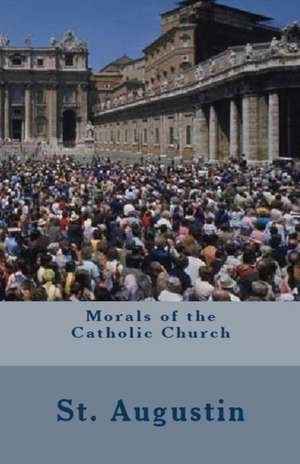 Morals of the Catholic Church de St Augustine