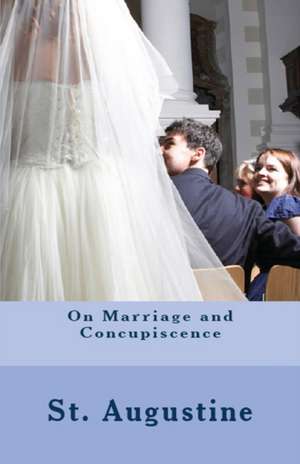 On Marriage and Concupiscence de St Augustine