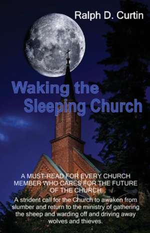 Waking the Sleeping Church de Ralph D Curtin