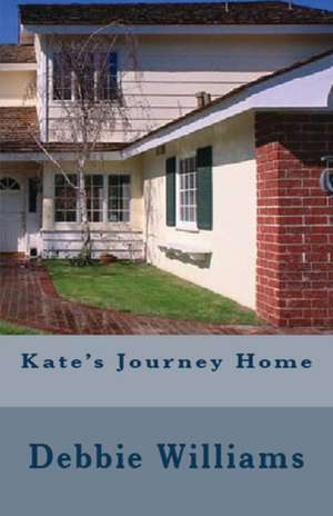 Kate's Journey Home de Debbie Williams