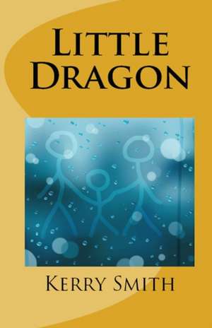 Little Dragon de Kerry Smith