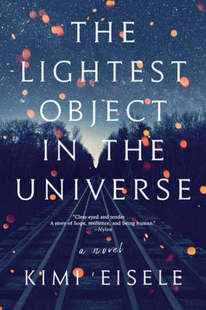 The Lightest Object in the Universe de Kimi Eisele