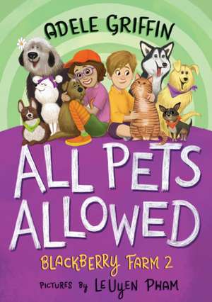 All Pets Allowed: Blackberry Farm 2 de Adele Griffin