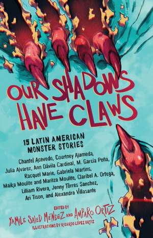 Our Shadows Have Claws de Amparo Ortiz