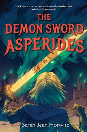 The Demon Sword Asperides de Sarah Jean Horwitz